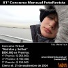 81 Concurso Mensual FotoRevista: Retratos y Selfies