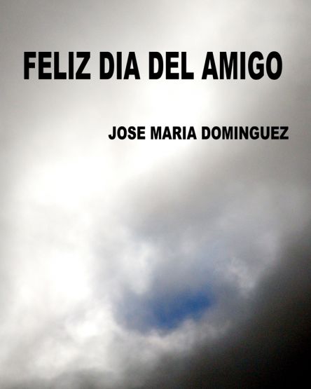 "Feliz dia del amigo" de Jose Maria Domnguez