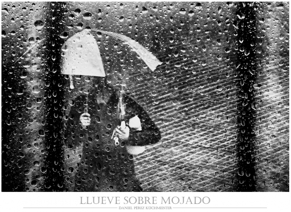 "Llueve sobre mojado" de Daniel Prez Kchmeister