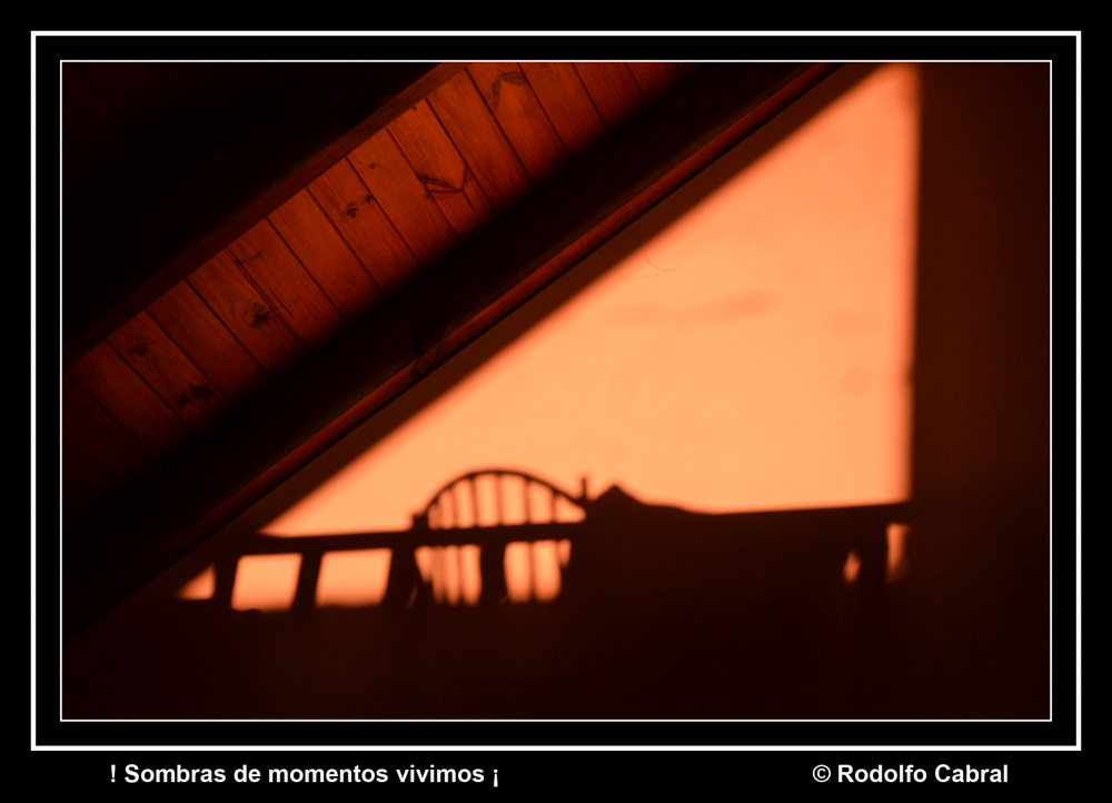 "Sombras de momentos vividos !!" de Rodolfo Cabral